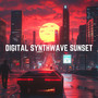 Digital Sunset - Synthwave Pop Chronicles