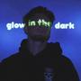 glow in the dark (Explicit)
