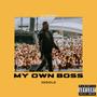 My Own Boss (Explicit)