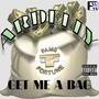 Get Me A Bag (Explicit)