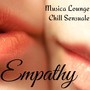 Empathy - Musica Lounge Chill Sensuale per Massaggi Cena Romantica