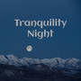 Tranquility Night with Nature Sounds – Natural Medicine for Insomnia, Free Your Mind, Deep Dreaming and Relaxation