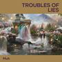 Troubles of Lies