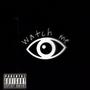 Watch Me (Explicit)