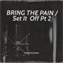 Bring The Pain / Set It Off, Pt. 2 (Explicit)