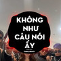 Không Như Câu Nói Ấy (Chips Remix)