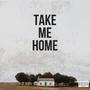 Take Me Home (Explicit)