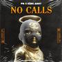 No Calls (feat. Pb On The Beat) [Explicit]