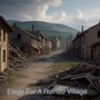 Elegy For A Ruined Village