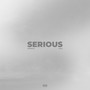 SERIOUS (Explicit)