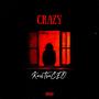 Crazy (Explicit)