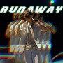 RUNAWAY (Explicit)