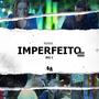 Imperfeito (Remix) [Explicit]