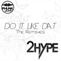 Do It Like Dat - The Remixes