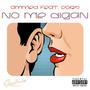 NO ME DIGAN (feat. CORS) [Explicit]