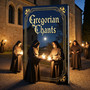 Gregorian Chants for Calm, and Clarity