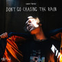 Don't Go Chasing the Rain (Explicit)