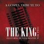 A Gospel Tribute To The King Vol. 2