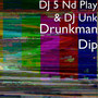 Drunkman Dip (Explicit)