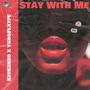 Stay With Me (feat. yxngflxtpe) [Explicit]