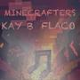 Minecrafters (feat. Flaco) [Explicit]