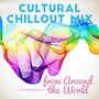 Cultural Chillout Mix from Around the World