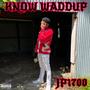 Know Waddup (Freestyle) [Explicit]