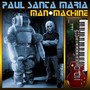 Paul Santa Maria Man + Machine