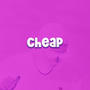 Cheap (Explicit)