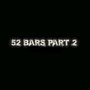 52 Bars Part 2 (Explicit)