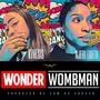 Wonder Wombman (feat. Njeri Earth) [Explicit]