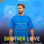 Brother Love (feat. Kanika Asija)