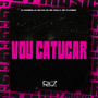 Vou Catucar (Explicit)