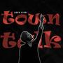 Town talk (Explicit)