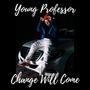 Change will come (Explicit)