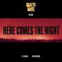 Here Comes The Night (Galactic Marvl Remix)