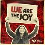 We Are The Joy