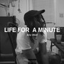 Life For A Minute (Explicit)