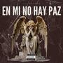 En mi no hay paz (Explicit)