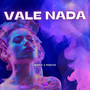 Vale Nada (Explicit)