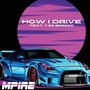 How I Drive (Explicit)