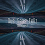 Que Seas Feliz [Remixes]