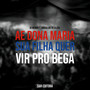 Ae Dona Maria, Sua Filha Quer Vir pro Bega (Explicit)