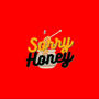 Sorry Honey (Explicit)