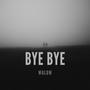 BYE BYE (Explicit)