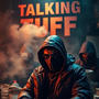 Talking Tuff (Explicit)