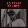 LO TENGO DE LUTO (Explicit)