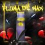 La Pluma De Wax (Explicit)