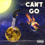 Can't Go (Explicit)