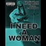 I NEED A WOMAN (feat. C-HURTT) [Explicit]